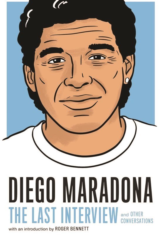 تصویر  Diego Maradona: the Last Interview: And Other Conversations (ديگو مارادونا آخرين مصاحبه)